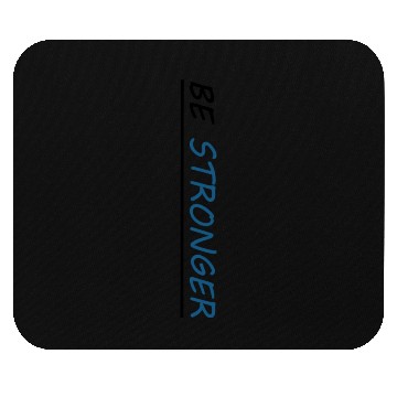 Discover Be stronger Mouse Pads