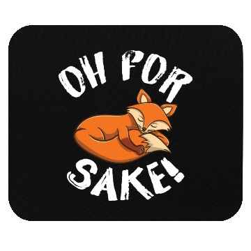 Discover Oh For Fox Sake Fox Lover Mouse Pads