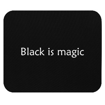 Discover black is magic 6 Mouse Pads