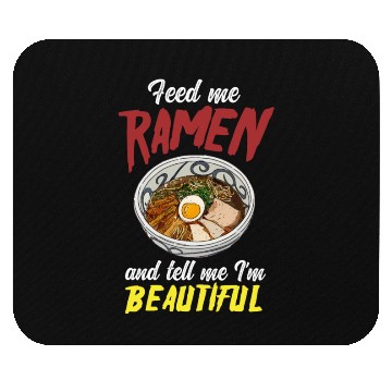 Discover Feed Me Ramen And Tell Me I'm Beautiful Mouse Pads