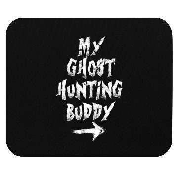 Discover My ghost hunting buddy - ghost hunter Halloween Mouse Pads