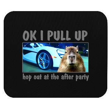 Discover Ok I Pull Up Capybara Meme After Party Rap Song ar Mouse Pads