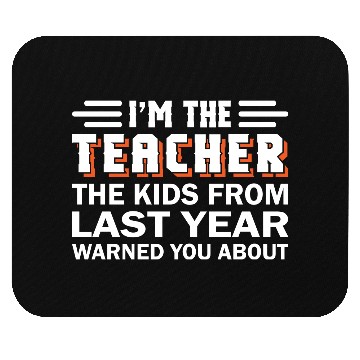 Discover I am The Teacher Mouse Pads