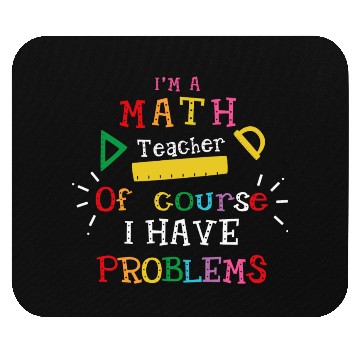 Discover I'm a Math Teacher Funny Math Teacher Mouse Pads