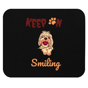 Discover Dog Dads, Dog Mummy, Keep On Smiling Mouse Pads