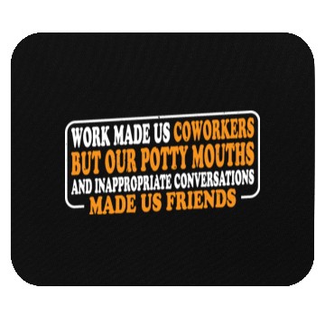 Discover Our Inappropriate Conversations Made Us Friends 8 Mouse Pads