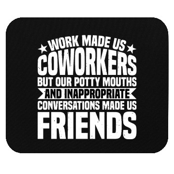 Discover Our Inappropriate Conversations Made Us Friends 7 Mouse Pads