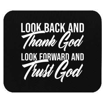 Discover Look back and thank God look forward and trust God Mouse Pads