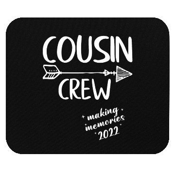 Discover Cousin Crew Making Memories 2022 Friends Reunion Mouse Pads