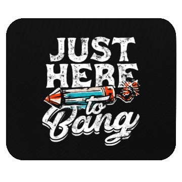 Discover Just here to bang - loud Mouse Pads