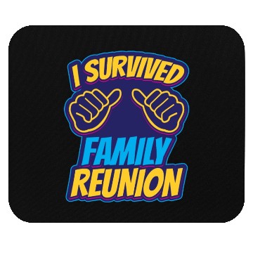 Discover I Survived Family Reunion Families Gathering Mouse Pads