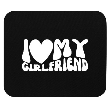Discover I Love My Girlfriend Mouse Pads
