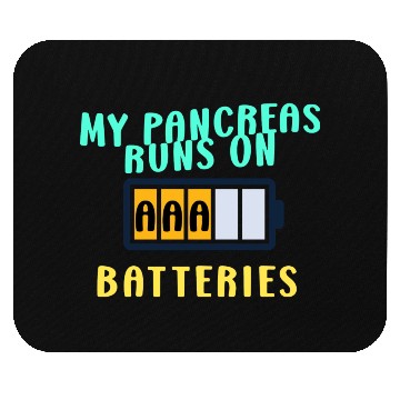 Discover My Pancreas Runs On AAA Batteries Funny Diabetics Mouse Pads