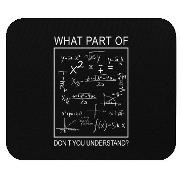 Discover what part of math do you not understand Mouse Pads