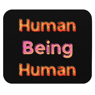 Discover Human Being Human Mouse Pads