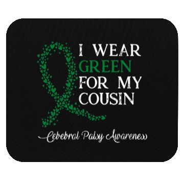 Discover I Wear Green For My Cousin Cerebral Palsy Awarenes Mouse Pads