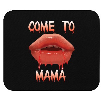 Discover Come to mama Mouse Pads