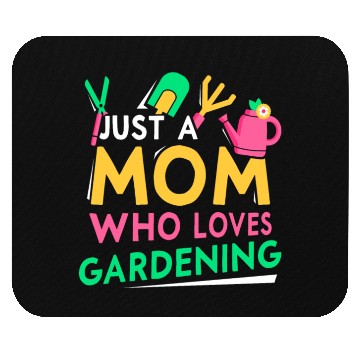 Discover Just A Mom Who Loves Gardening Garden Mother Mouse Pads