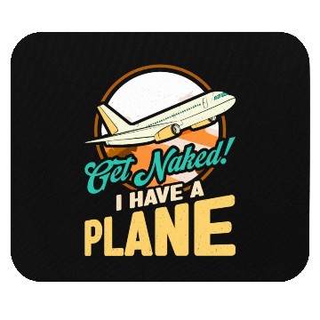 Discover Airline Pilot Quote I Have A Plane Aircraft Pilot Mouse Pads
