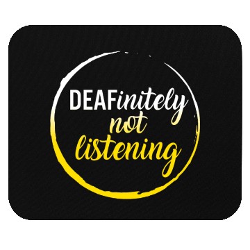 Discover Deaf Awareness Month Mouse Pads, Deafinitely Not
