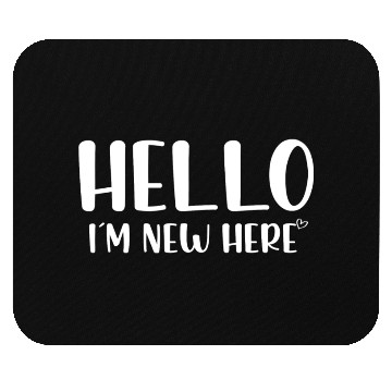 Discover Hello im new here Mouse Pads