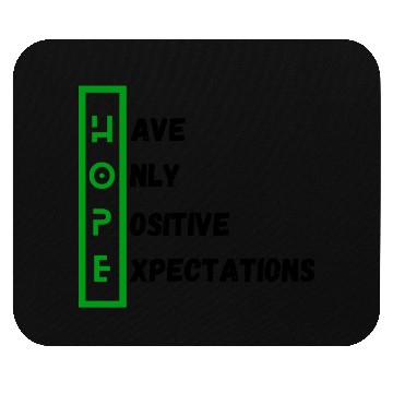 Discover HOPE - Have Only Positive Expectations Mouse Pads