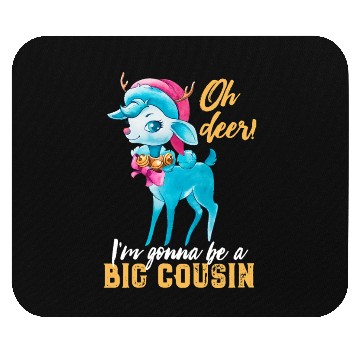 Discover Oh Deer I m Gonna Be A Big Cousin Mouse Pads Funny