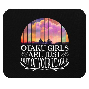 Discover Humorous Otaku Amusing Girls Saying Mouse Pads