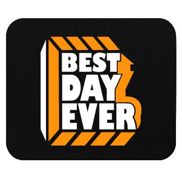 Discover Best Day Ever Mouse Pads