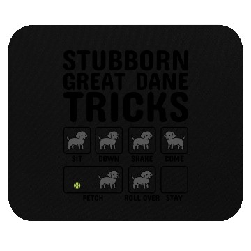 Discover Stubborn Great Dane Tricks Mouse Pads
