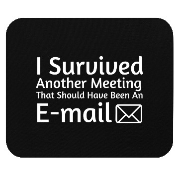 Discover I Survived Another Meeting Mouse Pads