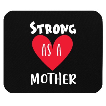 Discover Strong as a mother Mouse Pads