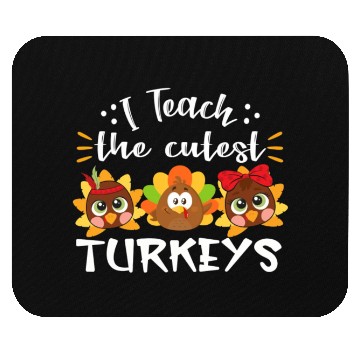 Discover I Teach The Cutest Turkeys Teacher Thanksgiving Mouse Pads