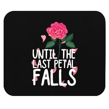 Discover Until The Last Petal Falls Mouse Pads