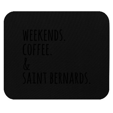 Discover Weekends Coffee And Saint Bernard Mouse Pads