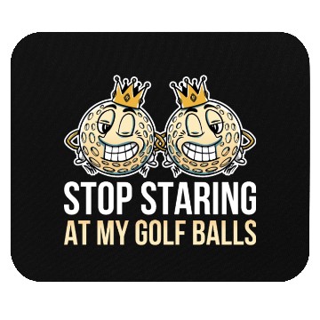 Discover Stop Staring At My Golf Balls Funny Golf Gift Mouse Pads