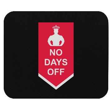 Discover no days off quote Mouse Pads