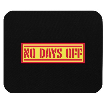 Discover no days off quote Mouse Pads