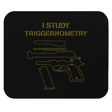 Discover I Study Triggernometry Gun Owner Lover Mouse Pads