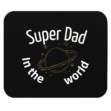 Discover Super dad in the world Mouse Pads
