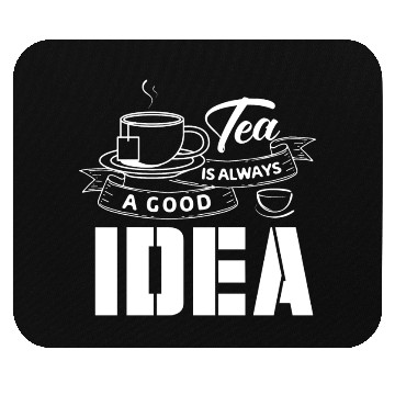 Discover Tea Is Always A Good Idea, Tea Lovers Mouse Pads