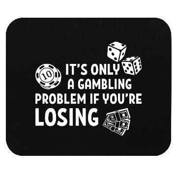Discover It's Only A Gambling Mouse Pads