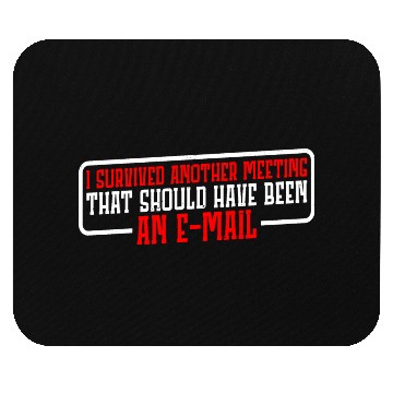 Discover I Survived Another Meeting 19 Mouse Pads