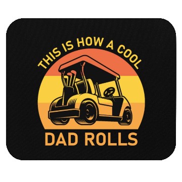 Discover This is how a cool dad rolls - Golf Mouse Pads