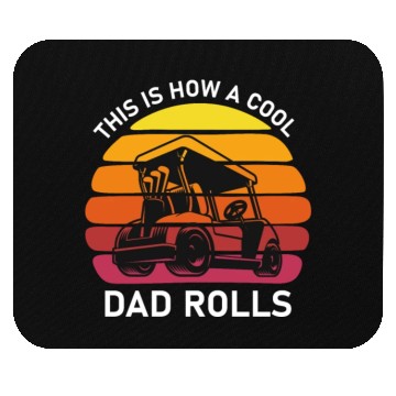 Discover This is how a cool dad rolls - Golf Mouse Pads