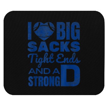 Discover I Love Big Sacks Tight Ends And Strong D Mouse Pads
