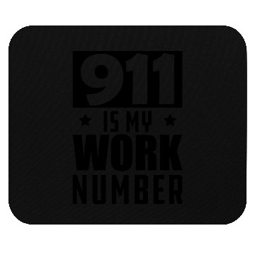Discover Dispatcher - 911 is my work number b Mouse Pads