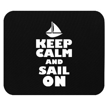 Discover Keep calm and sail on Mouse Pads