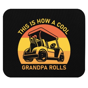 Discover This is how a cool grandpa rolls - Golf Mouse Pads