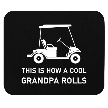 Discover This is how a cool grandpa rolls - Golf Mouse Pads